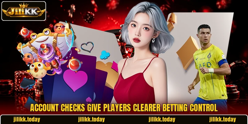 Account checks give players clearer betting control Account checks give players clearer betting control