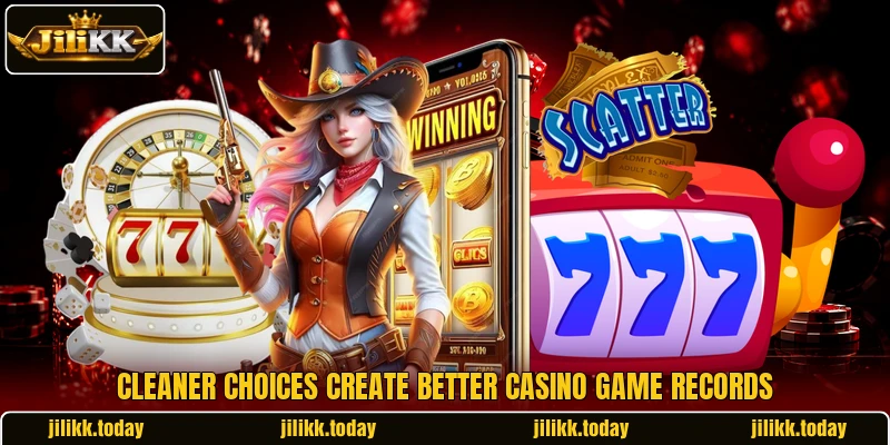 Cleaner choices create better casino game records Cleaner choices create better casino game records