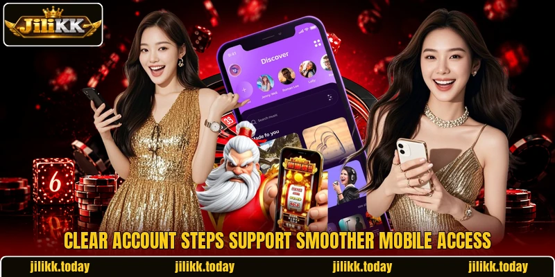 Clear account steps support smoother mobile access Clear account steps support smoother mobile access