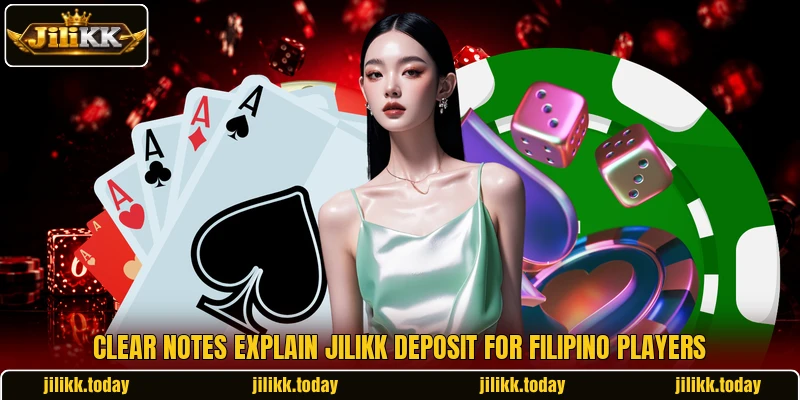 Clear notes explain JiliKK deposit for Filipino players Clear notes explain JiliKK deposit for Filipino players