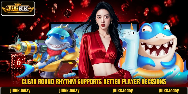 Clear round rhythm supports better player decisions Clear round rhythm supports better player decisions