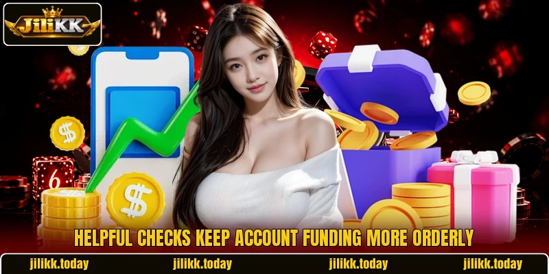 Helpful checks keep account funding more orderly Helpful checks keep account funding more orderly