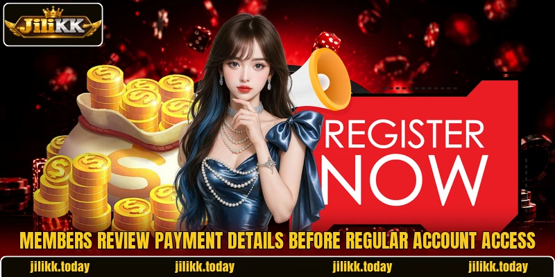 Members review payment details before regular account access Members review payment details before regular account access