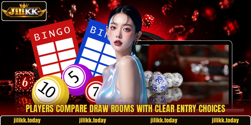 Players compare draw rooms with clear entry choices Players compare draw rooms with clear entry choices
