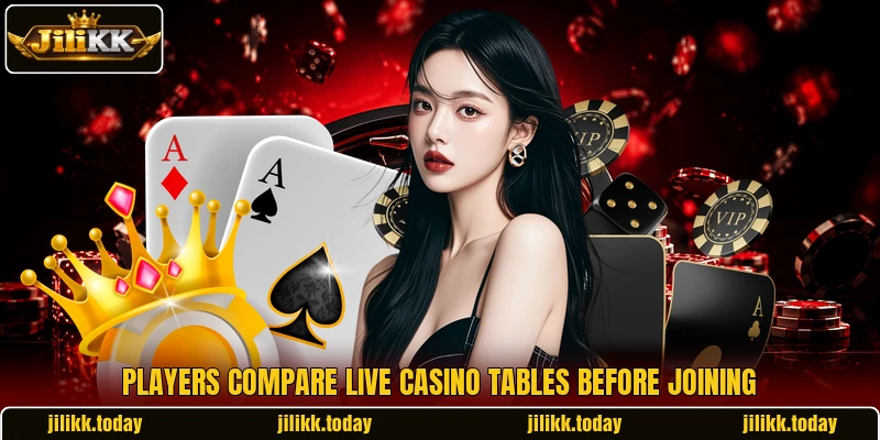 Players compare live casino tables before joining Players compare live casino tables before joining