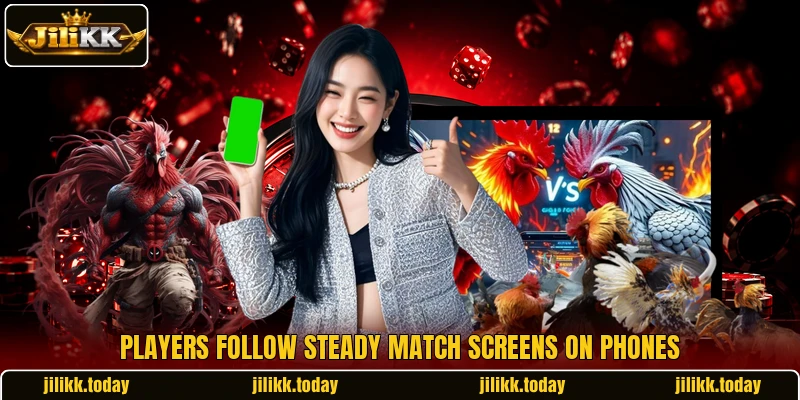 Players follow steady match screens on phones Players follow steady match screens on phones