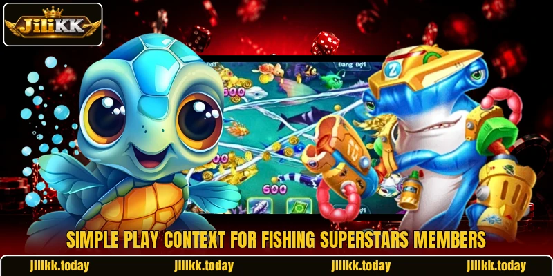 Simple play context for Fishing Superstars members Simple play context for Fishing Superstars members