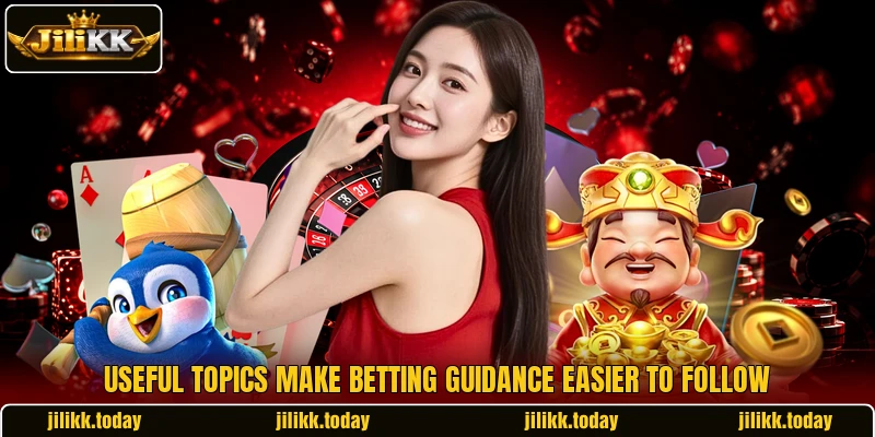Useful topics make betting guidance easier to follow Useful topics make betting guidance easier to follow