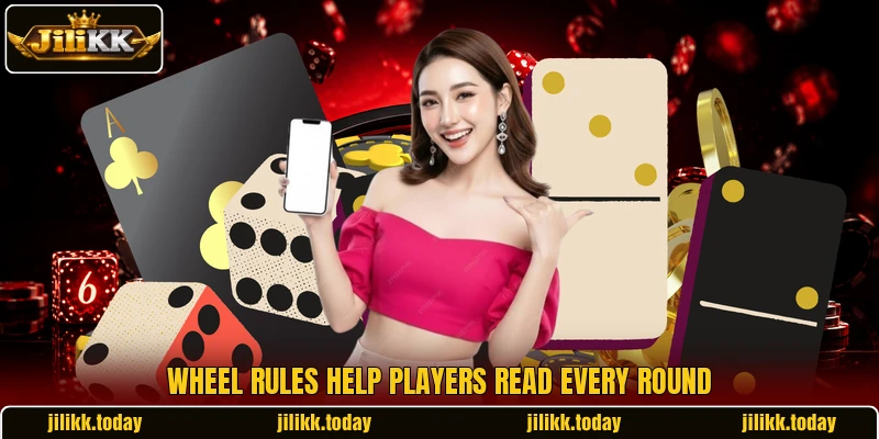 Wheel rules help players read every round Wheel rules help players read every round